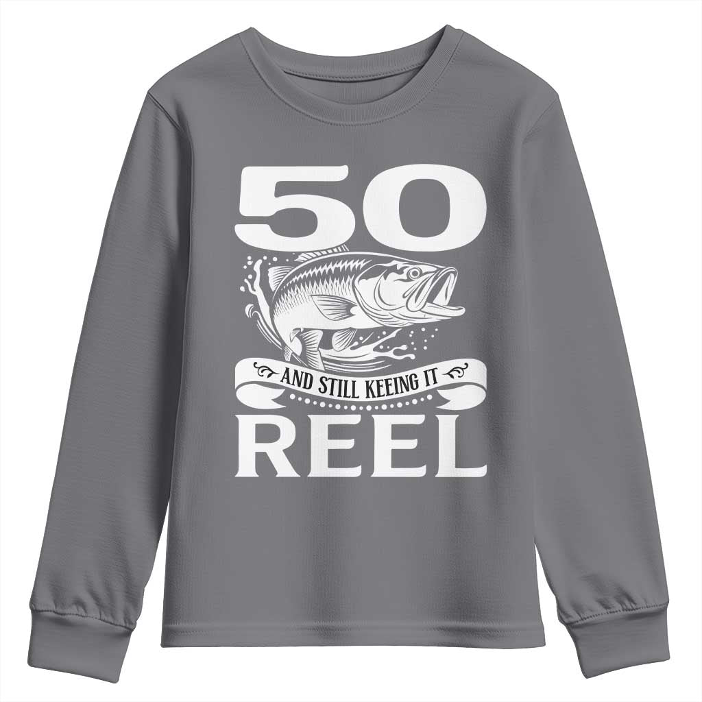 Still Keeping It Reel At 50 Youth Sweatshirt Fisherman Birthday Gift TS12 Charcoal Print Your Wear