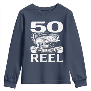 Still Keeping It Reel At 50 Youth Sweatshirt Fisherman Birthday Gift TS12 Navy Print Your Wear