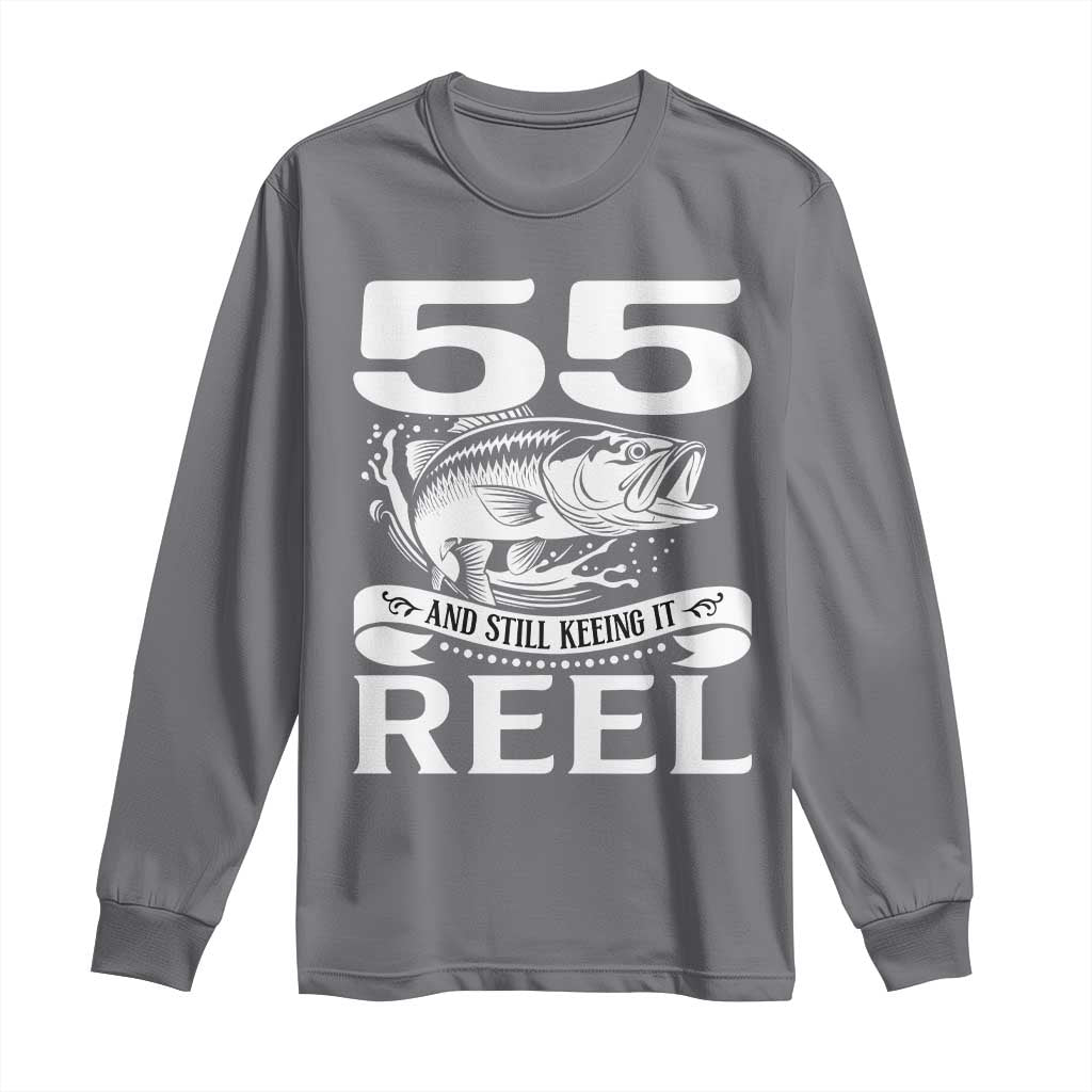 Still Keeping It Reel At 55 Long Sleeve Shirt Fisherman Birthday Gift TS12 Charcoal Print Your Wear