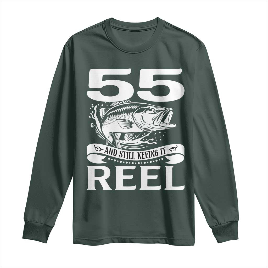 Still Keeping It Reel At 55 Long Sleeve Shirt Fisherman Birthday Gift TS12 Dark Forest Green Print Your Wear