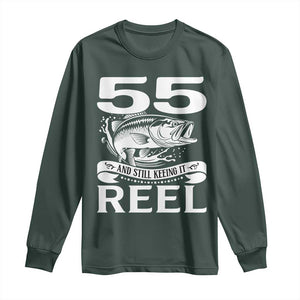Still Keeping It Reel At 55 Long Sleeve Shirt Fisherman Birthday Gift TS12 Dark Forest Green Print Your Wear