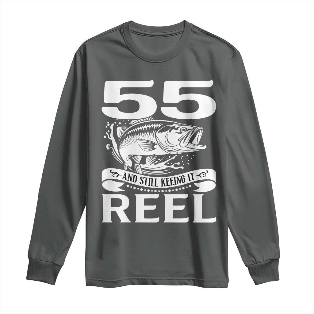 Still Keeping It Reel At 55 Long Sleeve Shirt Fisherman Birthday Gift TS12 Dark Heather Print Your Wear