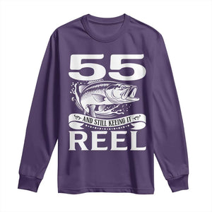 Still Keeping It Reel At 55 Long Sleeve Shirt Fisherman Birthday Gift TS12 Purple Print Your Wear