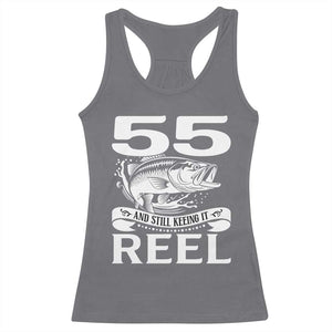 Still Keeping It Reel At 55 Racerback Tank Top Fisherman Birthday Gift TS12 Charcoal Print Your Wear