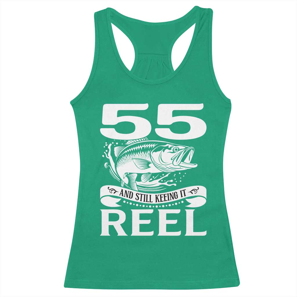 Still Keeping It Reel At 55 Racerback Tank Top Fisherman Birthday Gift TS12 Irish Green Print Your Wear