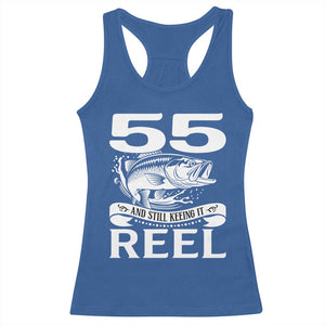 Still Keeping It Reel At 55 Racerback Tank Top Fisherman Birthday Gift TS12 Royal Blue Print Your Wear
