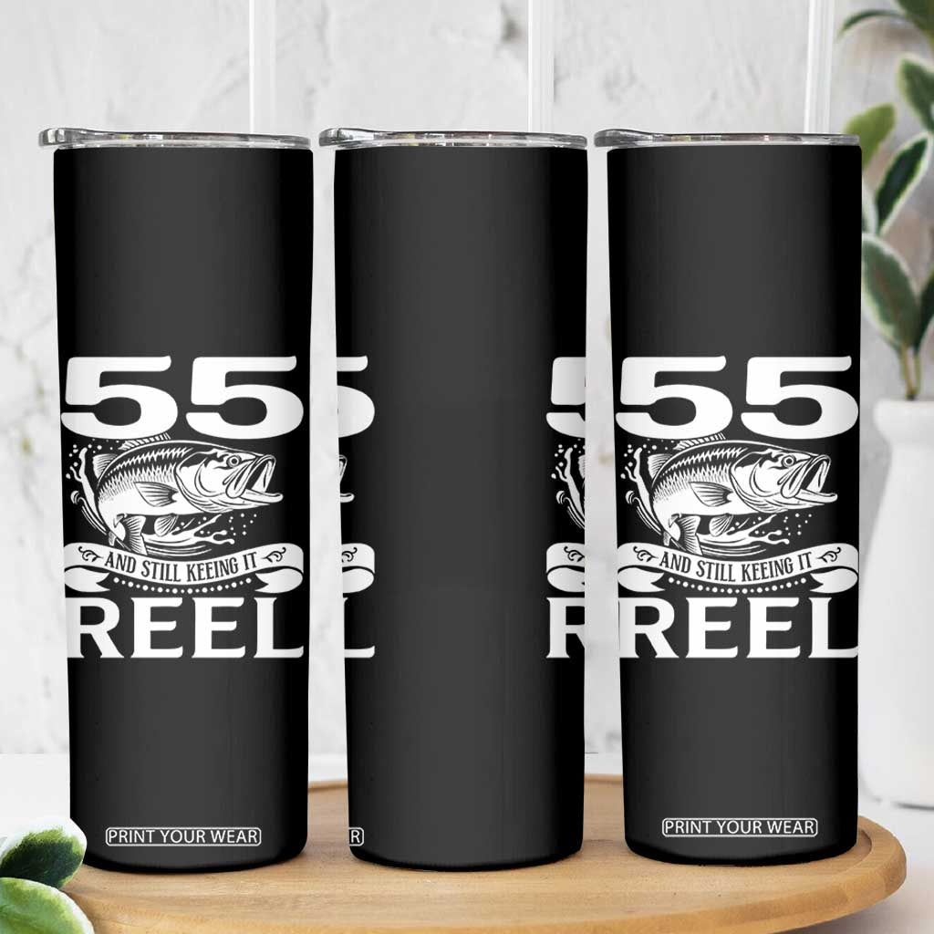 Still Keeping It Reel At 55 Skinny Tumbler Fisherman Birthday Gift TS12 Print Your Wear