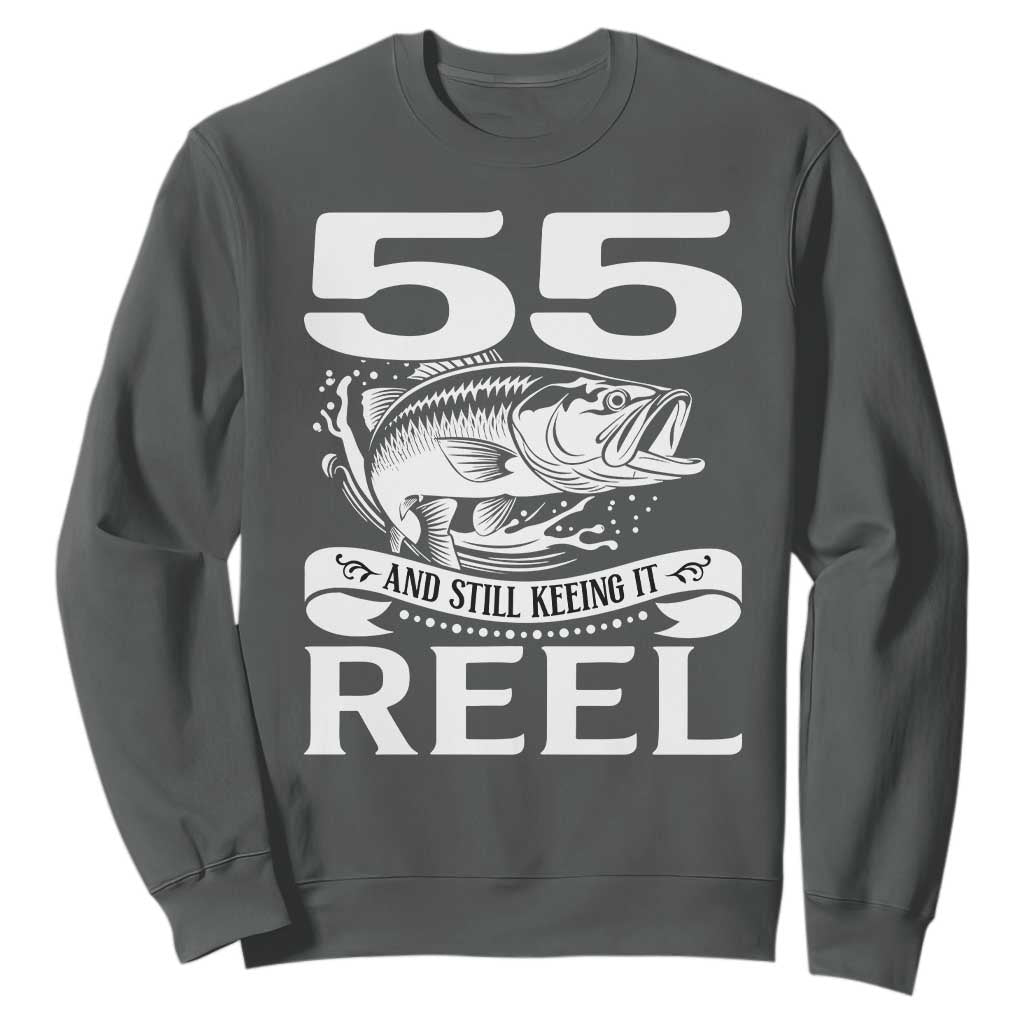 Still Keeping It Reel At 55 Sweatshirt Fisherman Birthday Gift TS12 Dark Heather Print Your Wear