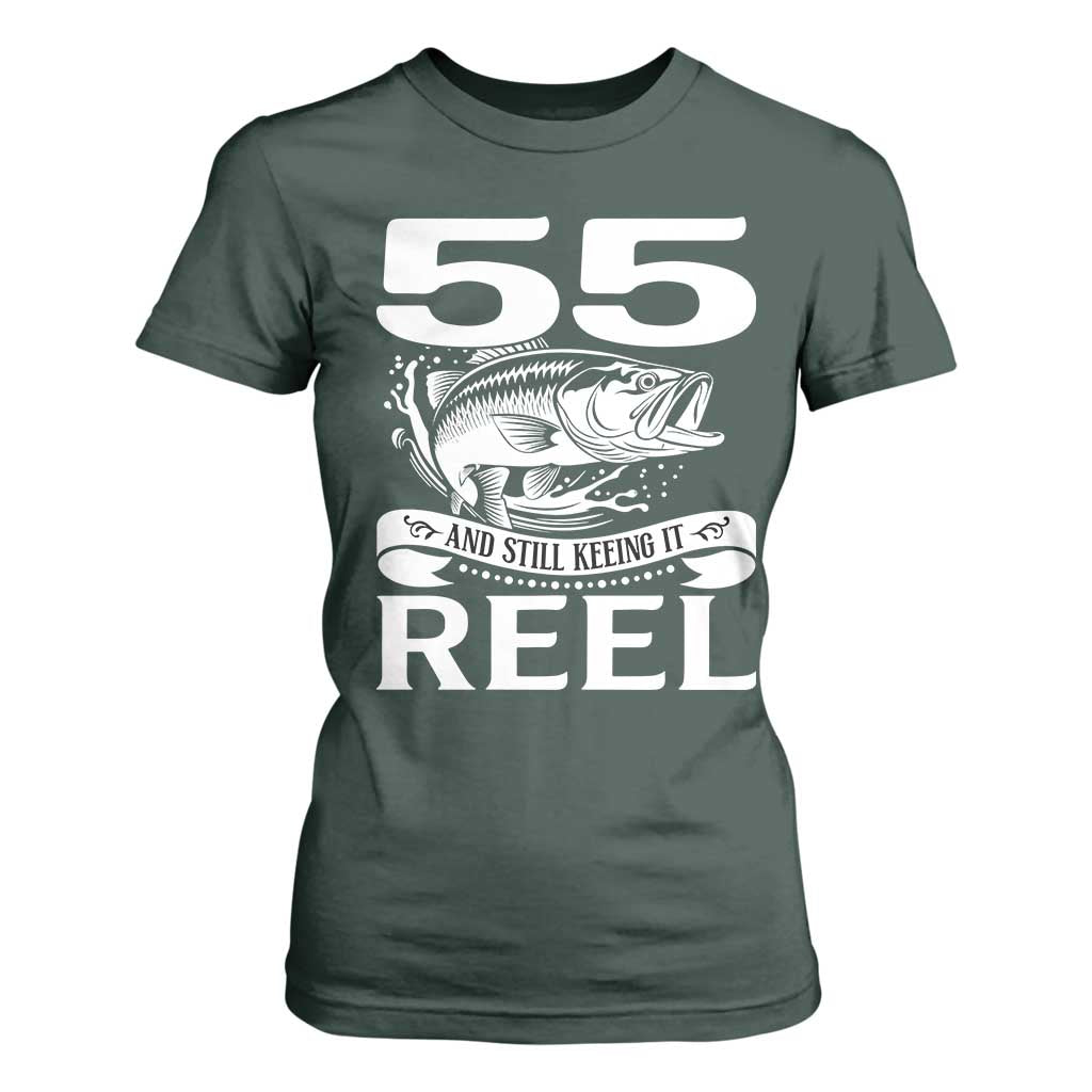 Still Keeping It Reel At 55 T Shirt For Women Fisherman Birthday Gift TS12 Dark Forest Green Print Your Wear