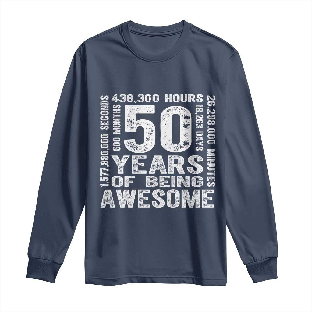 Funny 50th Birthday Gift Long Sleeve Shirt 50 Years Of Being Awesome TS12 Navy Print Your Wear