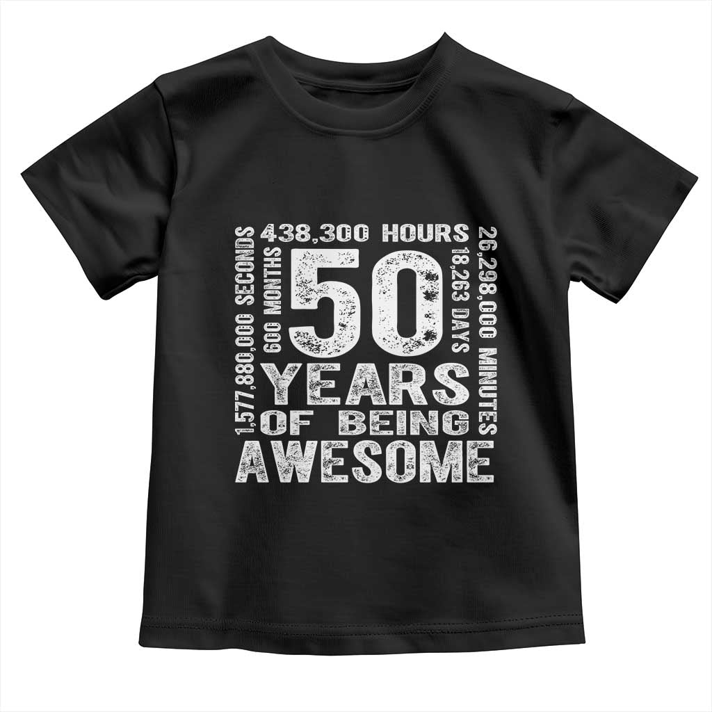 Funny 50th Birthday Gift Toddler T Shirt 50 Years Of Being Awesome TS12 Black Print Your Wear
