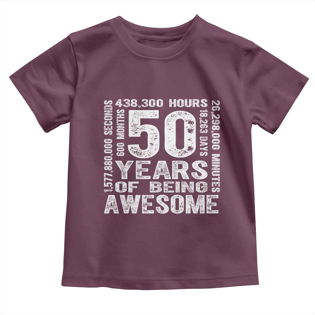 Funny 50th Birthday Gift Toddler T Shirt 50 Years Of Being Awesome TS12 Maroon Print Your Wear