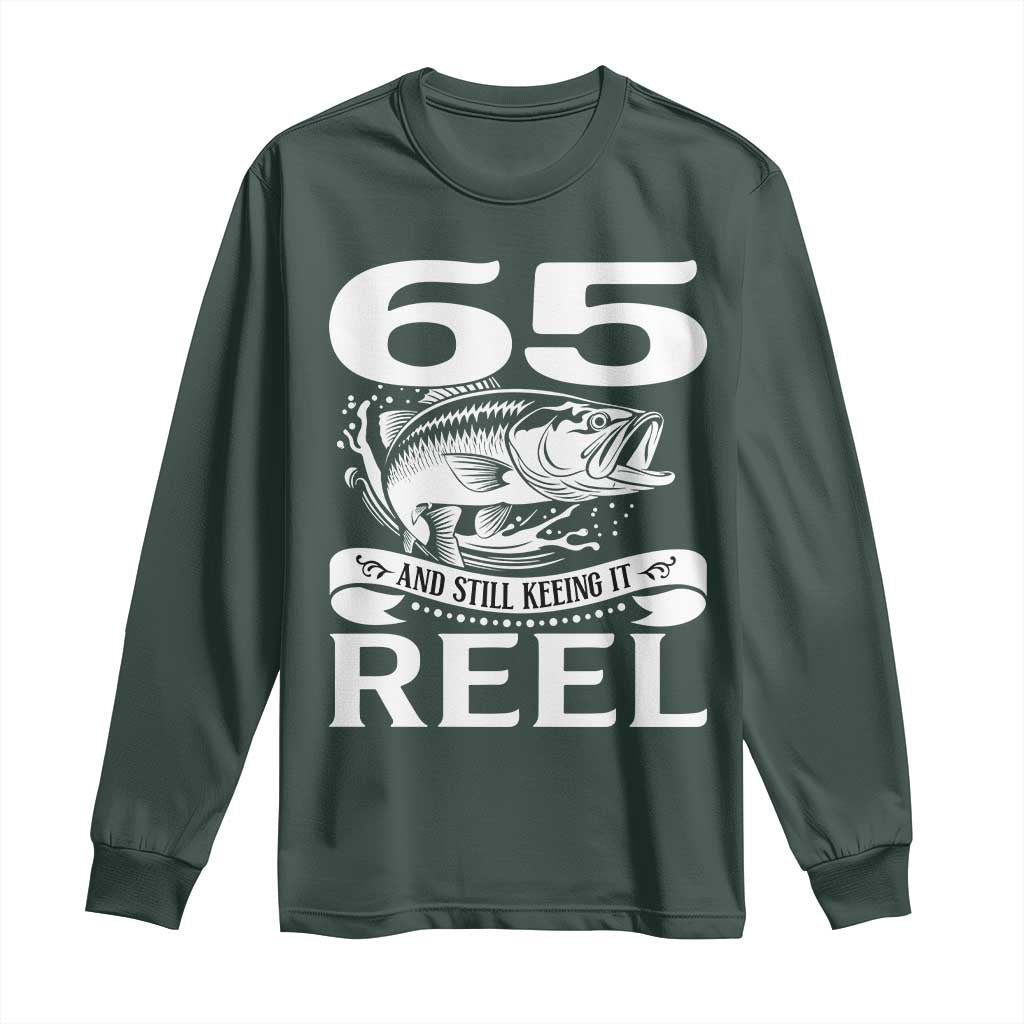 Still Keeping It Reel At 65 Long Sleeve Shirt Fisherman Birthday Gift TS12 Dark Forest Green Print Your Wear