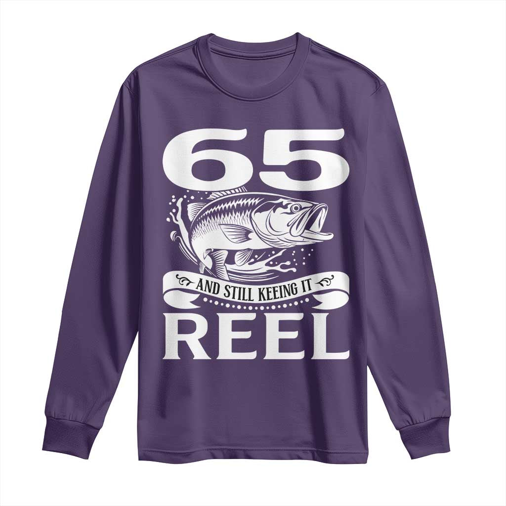 Still Keeping It Reel At 65 Long Sleeve Shirt Fisherman Birthday Gift TS12 Purple Print Your Wear