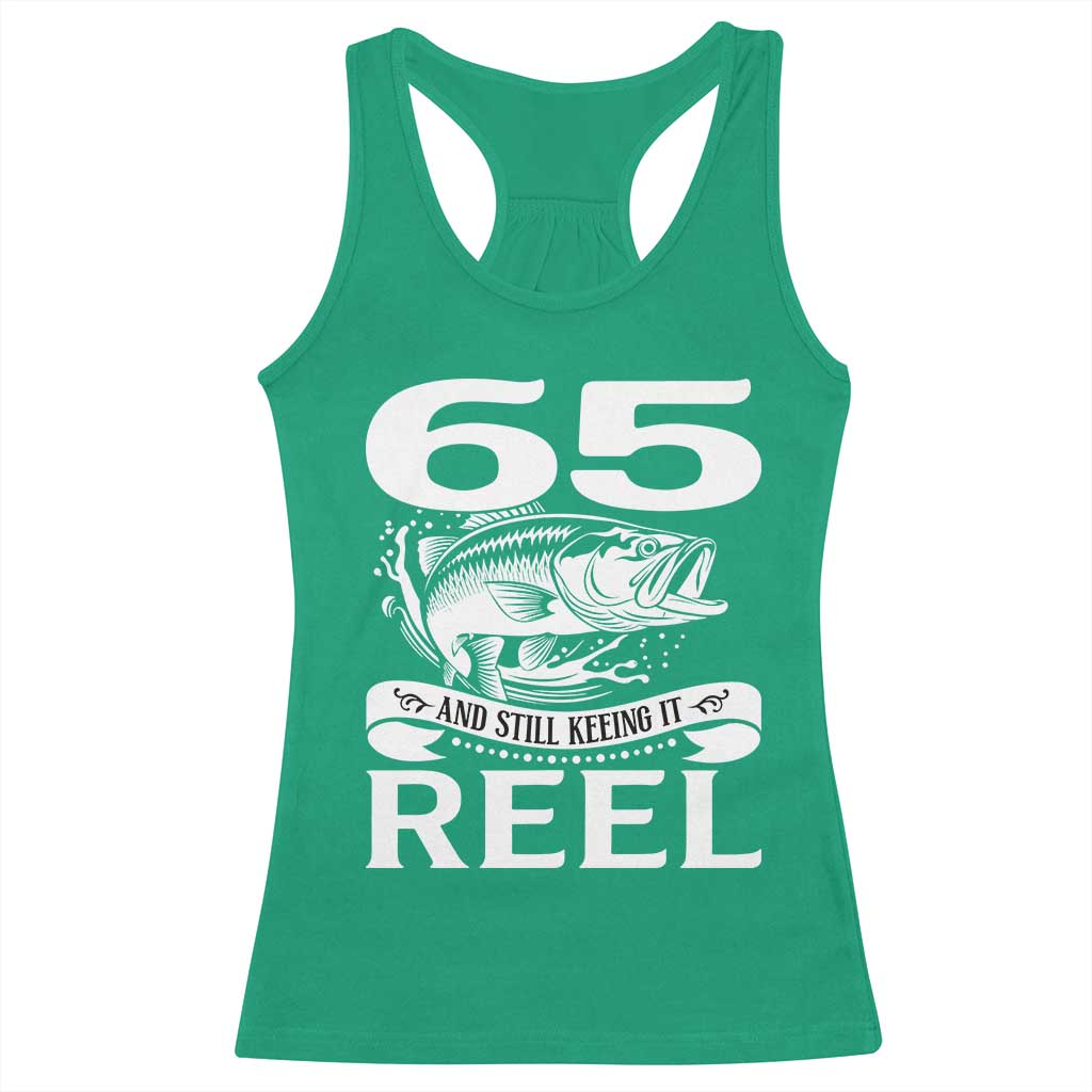 Still Keeping It Reel At 65 Racerback Tank Top Fisherman Birthday Gift TS12 Irish Green Print Your Wear