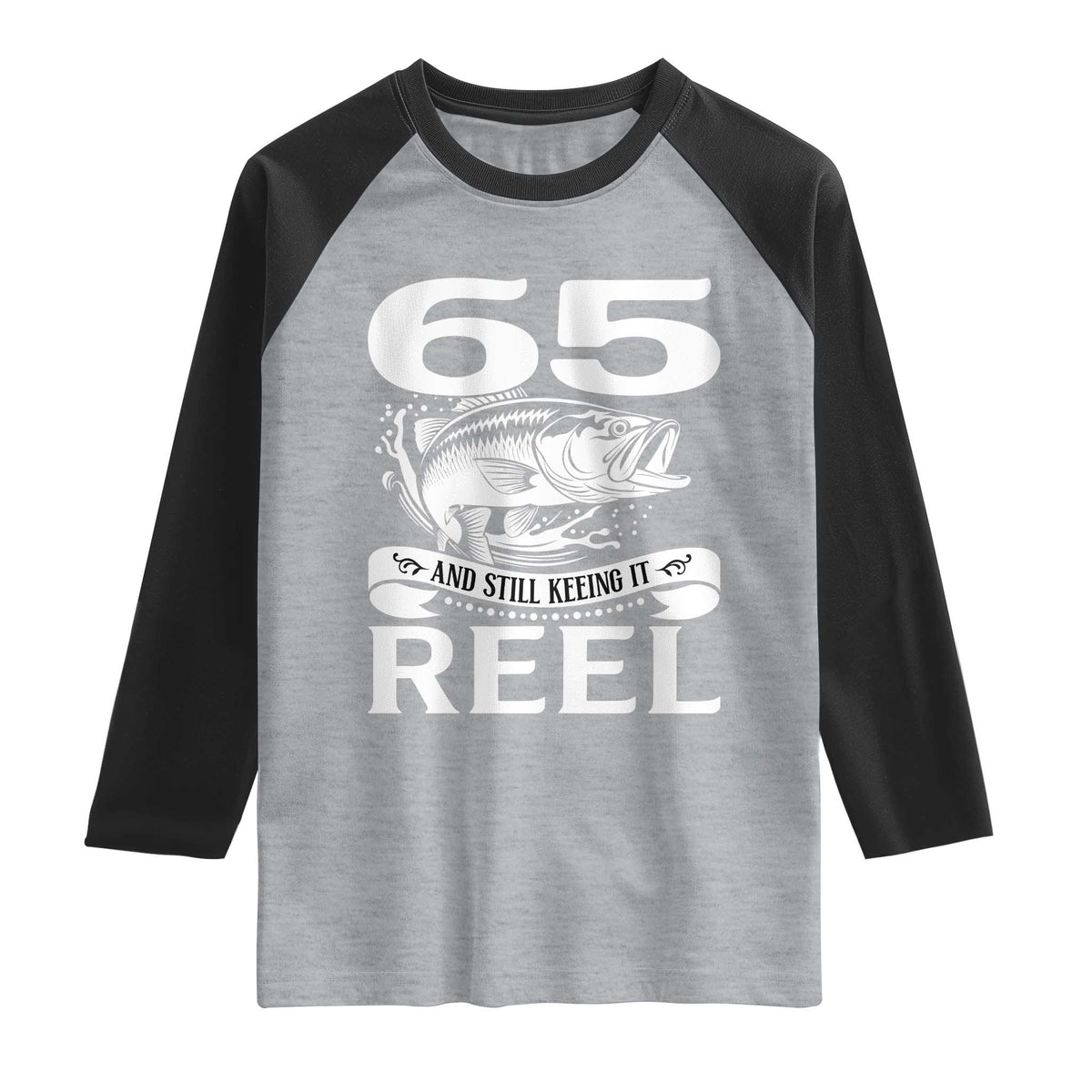 Still Keeping It Reel At 65 Raglan Shirt Fisherman Birthday Gift TS12 Heather Gray Black Print Your Wear