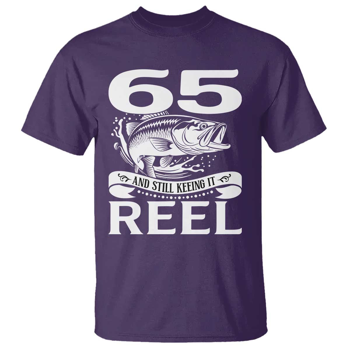Still Keeping It Reel At 65 T Shirt Fisherman Birthday Gift TS12 Purple Print Your Wear