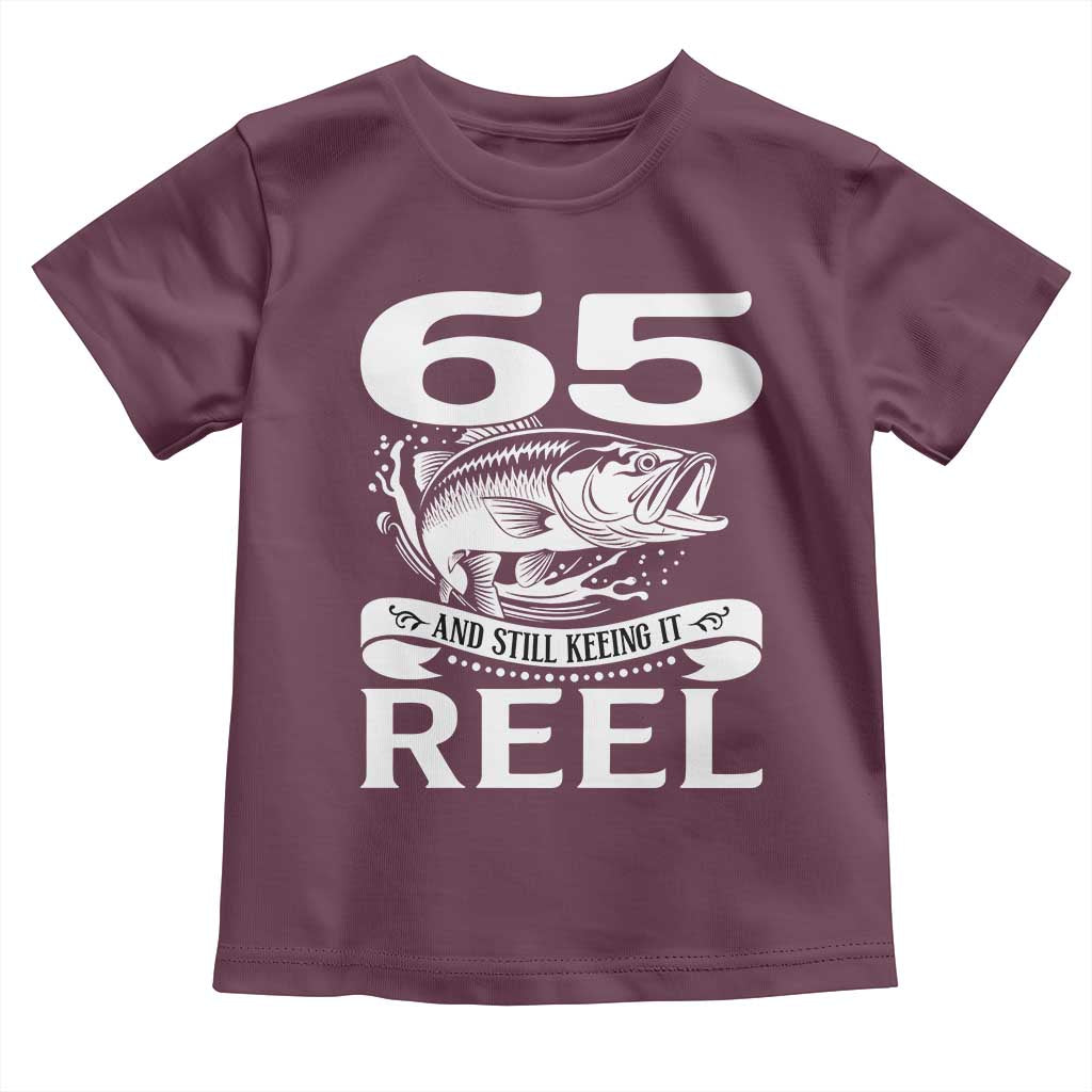 Still Keeping It Reel At 65 Toddler T Shirt Fisherman Birthday Gift TS12 Maroon Print Your Wear