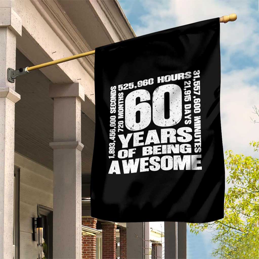 60th Milestone Birthday Gift Garden Flag 60 Years Of Being Awesome TS12 Print Your Wear