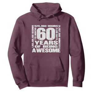 60th Milestone Birthday Gift Hoodie 60 Years Of Being Awesome TS12 Maroon Print Your Wear
