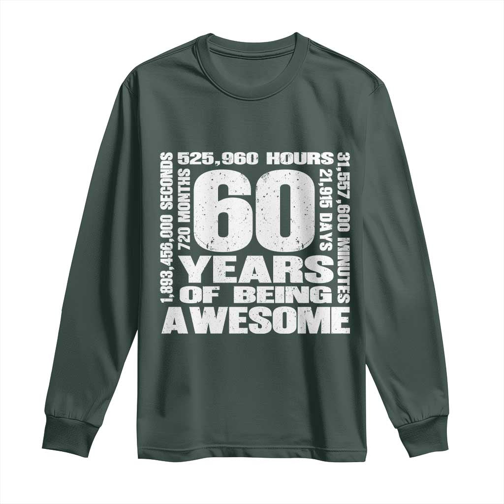 60th Milestone Birthday Gift Long Sleeve Shirt 60 Years Of Being Awesome TS12 Dark Forest Green Print Your Wear