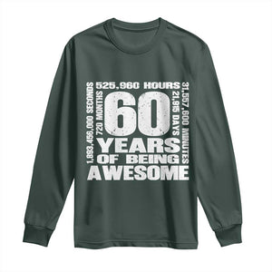 60th Milestone Birthday Gift Long Sleeve Shirt 60 Years Of Being Awesome TS12 Dark Forest Green Print Your Wear