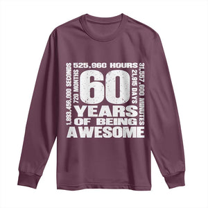 60th Milestone Birthday Gift Long Sleeve Shirt 60 Years Of Being Awesome TS12 Maroon Print Your Wear