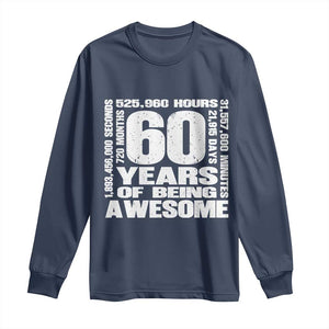 60th Milestone Birthday Gift Long Sleeve Shirt 60 Years Of Being Awesome TS12 Navy Print Your Wear