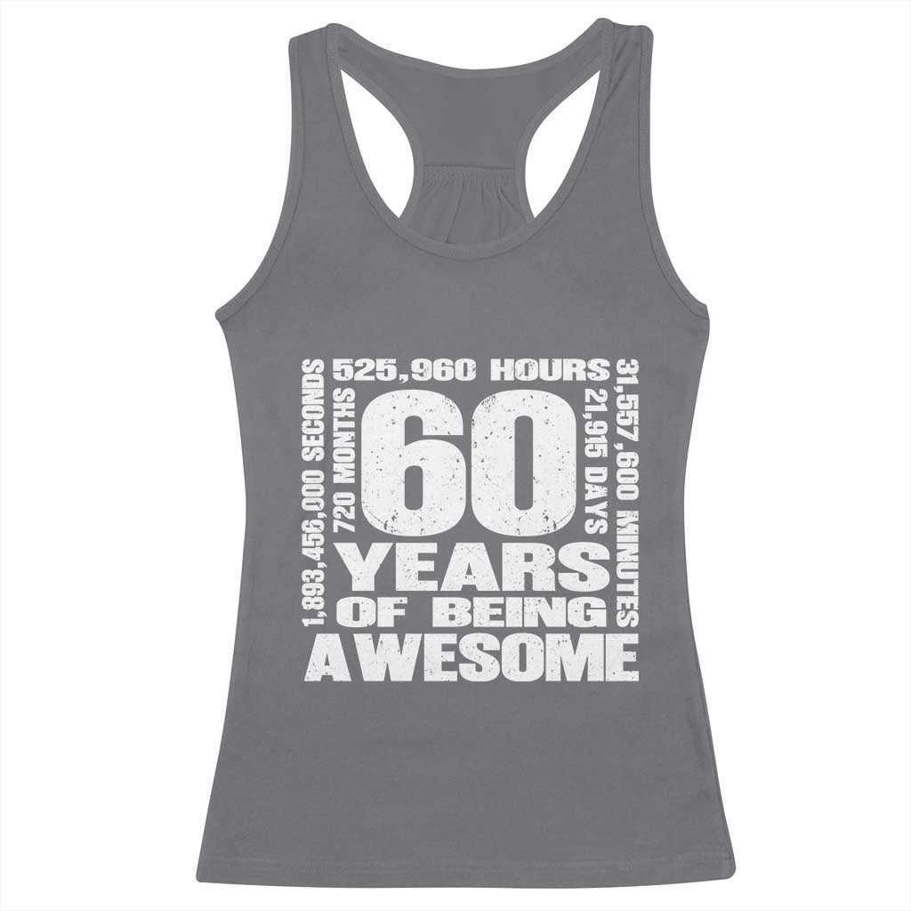 60th Milestone Birthday Gift Racerback Tank Top 60 Years Of Being Awesome TS12 Charcoal Print Your Wear