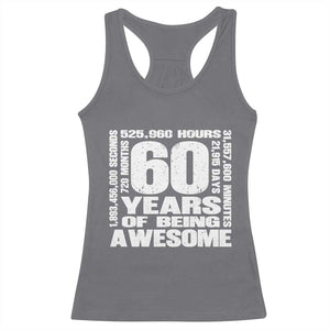 60th Milestone Birthday Gift Racerback Tank Top 60 Years Of Being Awesome TS12 Charcoal Print Your Wear