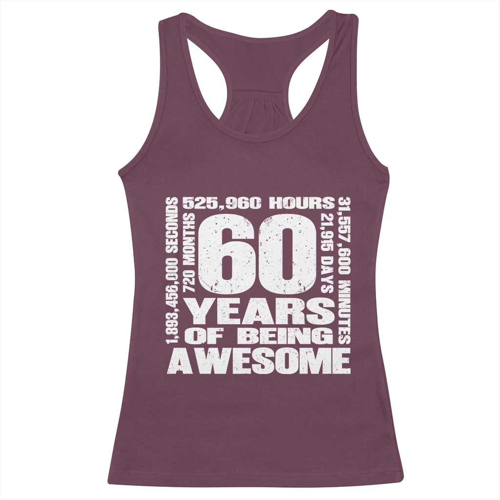 60th Milestone Birthday Gift Racerback Tank Top 60 Years Of Being Awesome TS12 Maroon Print Your Wear