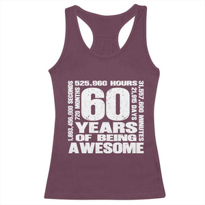 60th Milestone Birthday Gift Racerback Tank Top 60 Years Of Being Awesome TS12 Maroon Print Your Wear