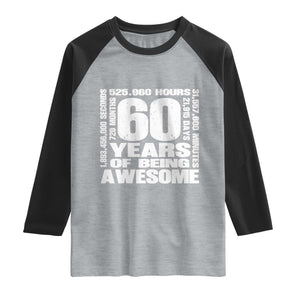 60th Milestone Birthday Gift Raglan Shirt 60 Years Of Being Awesome TS12 Heather Gray Black Print Your Wear