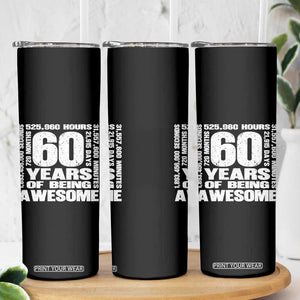 60th Milestone Birthday Gift Skinny Tumbler 60 Years Of Being Awesome TS12 Print Your Wear