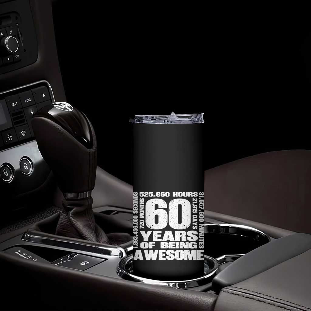 60th Milestone Birthday Gift Skinny Tumbler 60 Years Of Being Awesome TS12 Print Your Wear