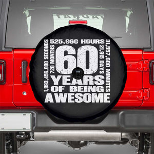 60th Milestone Birthday Gift Spare Tire Cover 60 Years Of Being Awesome TS12 Black Print Your Wear