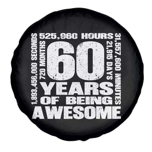 60th Milestone Birthday Gift Spare Tire Cover 60 Years Of Being Awesome TS12 Print Your Wear