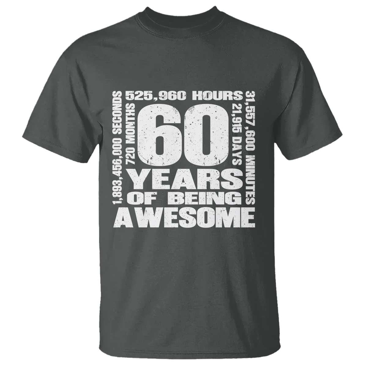 60th Milestone Birthday Gift T Shirt 60 Years Of Being Awesome TS12 Dark Heather Print Your Wear