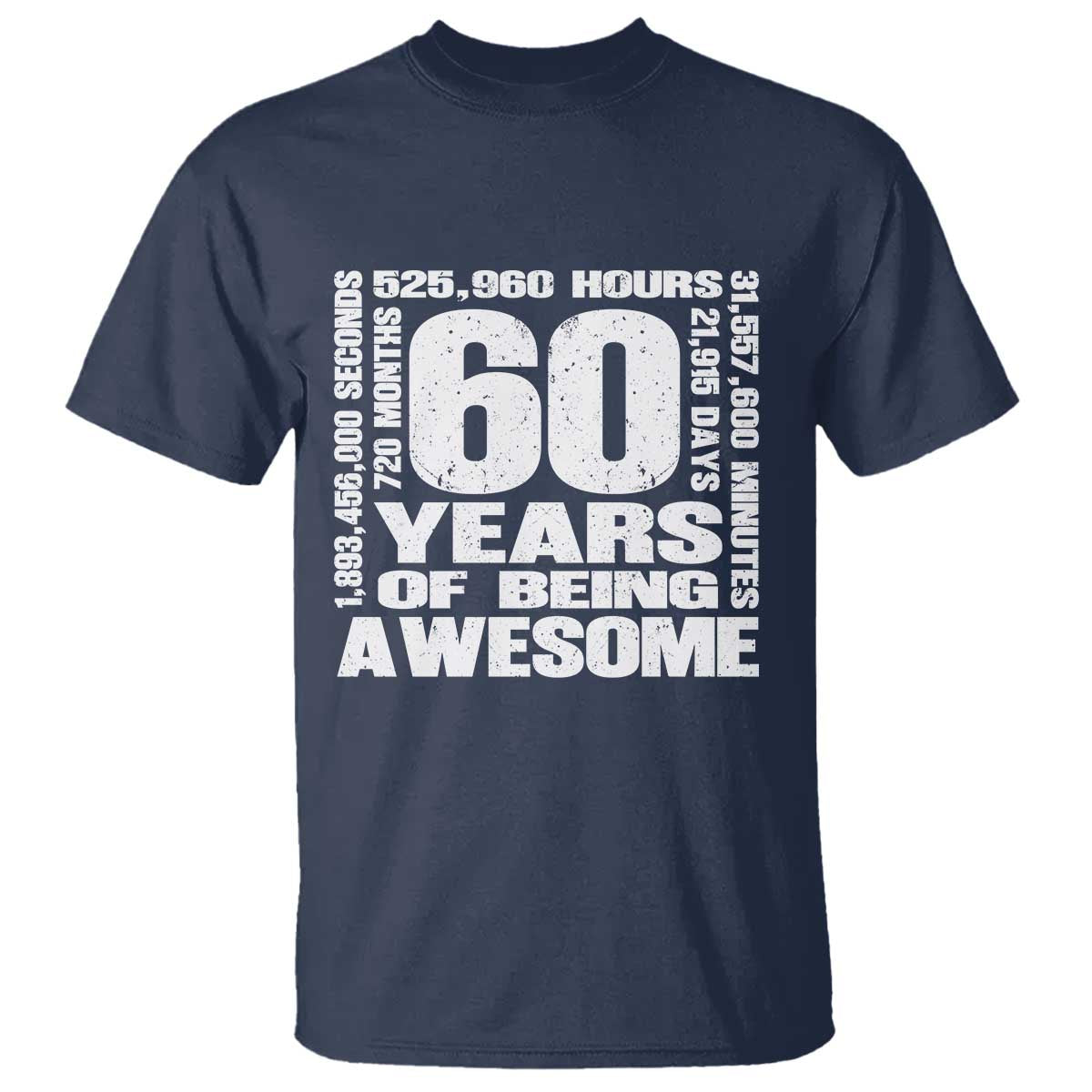 60th Milestone Birthday Gift T Shirt 60 Years Of Being Awesome TS12 Navy Print Your Wear
