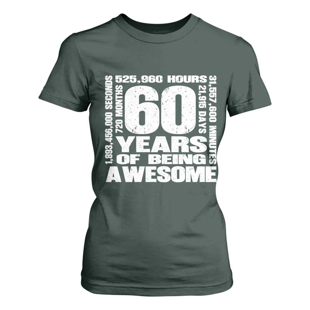 60th Milestone Birthday Gift T Shirt For Women 60 Years Of Being Awesome TS12 Dark Forest Green Print Your Wear