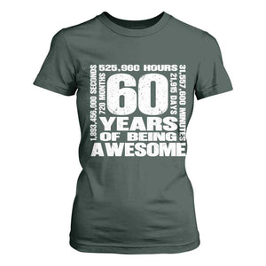 60th Milestone Birthday Gift T Shirt For Women 60 Years Of Being Awesome TS12 Dark Forest Green Print Your Wear