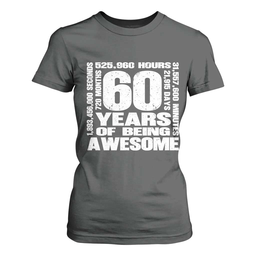 60th Milestone Birthday Gift T Shirt For Women 60 Years Of Being Awesome TS12 Dark Heather Print Your Wear