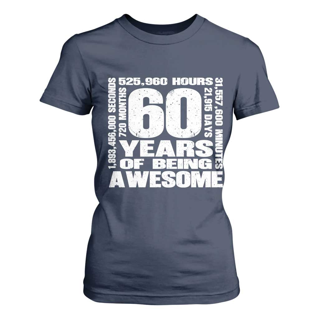 60th Milestone Birthday Gift T Shirt For Women 60 Years Of Being Awesome TS12 Navy Print Your Wear