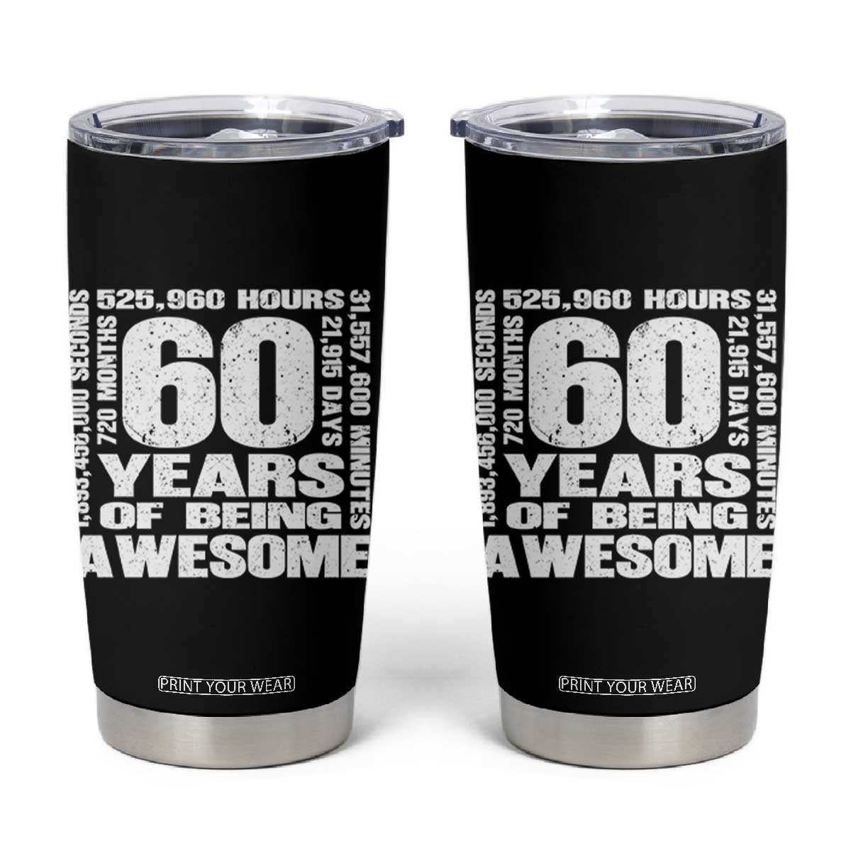 60th Milestone Birthday Gift Tumbler Cup 60 Years Of Being Awesome TS12 Black Print Your Wear