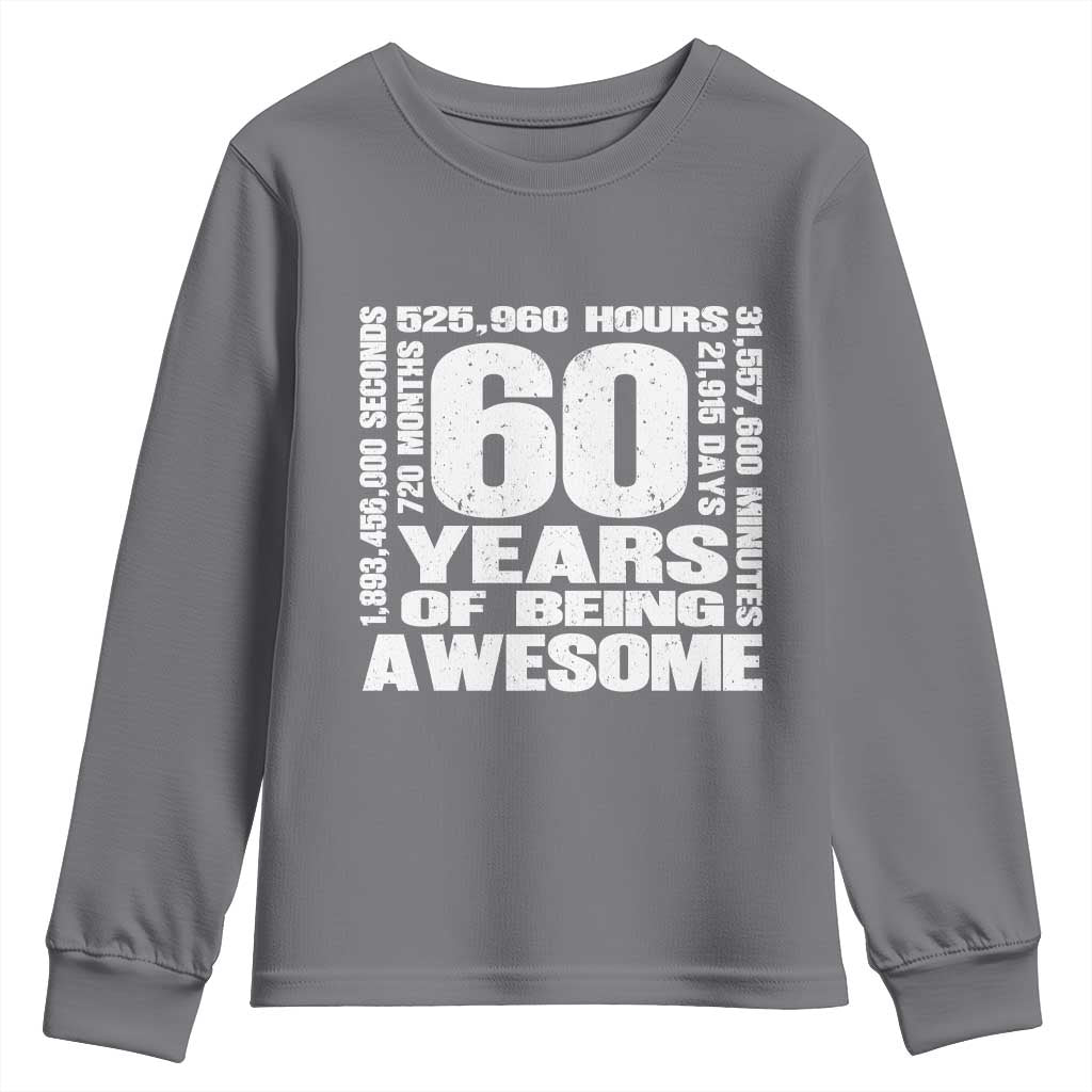 60th Milestone Birthday Gift Youth Sweatshirt 60 Years Of Being Awesome TS12 Charcoal Print Your Wear