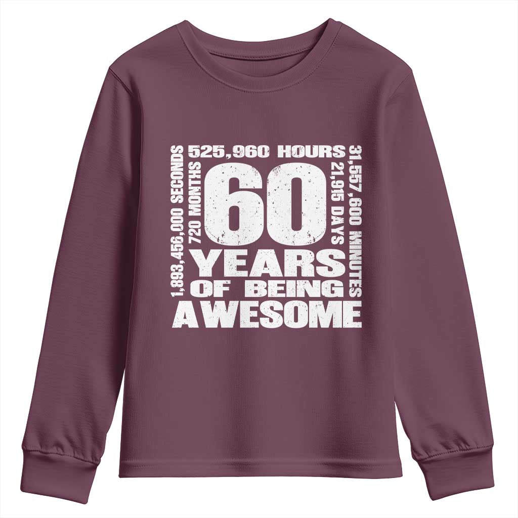 60th Milestone Birthday Gift Youth Sweatshirt 60 Years Of Being Awesome TS12 Maroon Print Your Wear