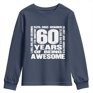 60th Milestone Birthday Gift Youth Sweatshirt 60 Years Of Being Awesome TS12 Navy Print Your Wear