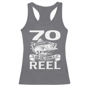 Still Keeping It Reel At 70 Racerback Tank Top Fisherman Birthday Gift TS12 Charcoal Print Your Wear