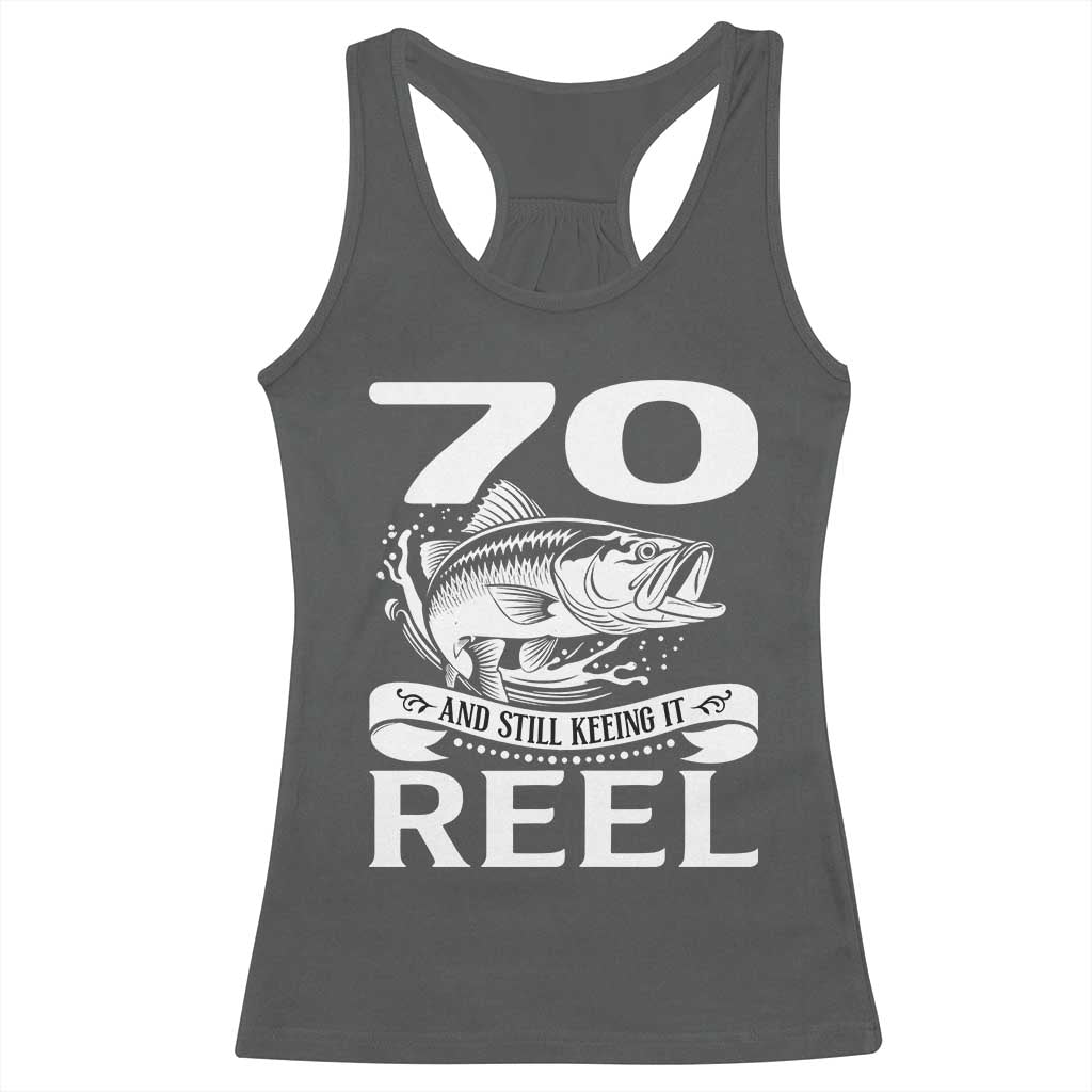 Still Keeping It Reel At 70 Racerback Tank Top Fisherman Birthday Gift TS12 Dark Heather Print Your Wear