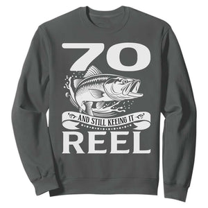 Still Keeping It Reel At 70 Sweatshirt Fisherman Birthday Gift TS12 Dark Heather Print Your Wear